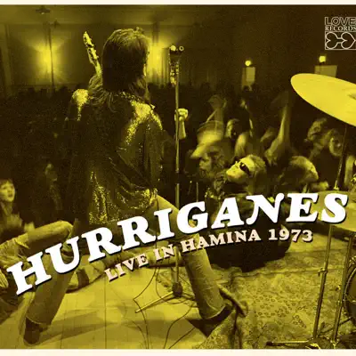 Hurriganes Live In Hamina 1973 - Hurriganes Hurriganes Live In Hamina 1973 - Hurriganes