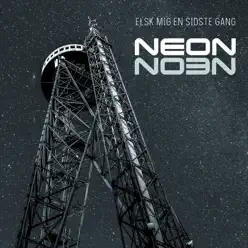 Elsk mig en sidste gang - Single - Neón Elsk mig en sidste gang - Single - Neón