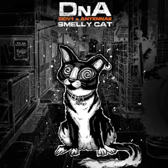 Smelly Cat - Single by DNA, Dov1 & An-Ten-Nae album reviews, ratings, credits