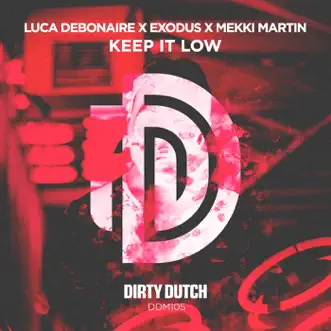 Keep It Low - Single by Luca Debonaire, Exodus & Mekki Martin album reviews, ratings, credits