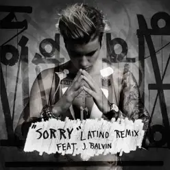 Sorry (Latino Remix) [feat. J Balvin] - Single - Justin Bieber