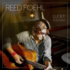 Lucky Enough by Reed Foehl album reviews, ratings, credits