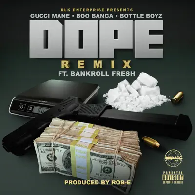 Dope (Remix) [feat. Bankroll Fresh] - Single - Gucci Mane