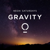 Neon Saturdays - Gravity