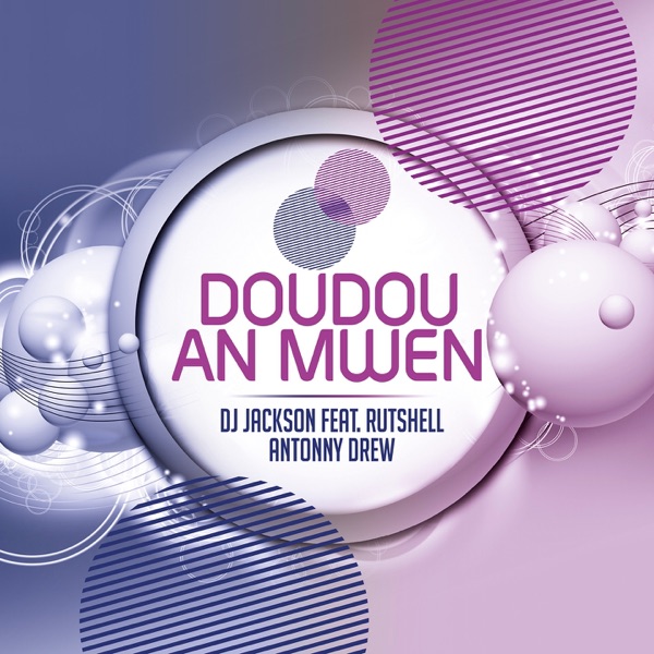 DJ Jackson - Doudou an mwen (feat. Rutshelle & Antonny Drew)
