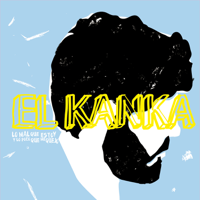 El Kanka - Lo Mal Que Estoy y Lo Poco Que Me Quejo artwork