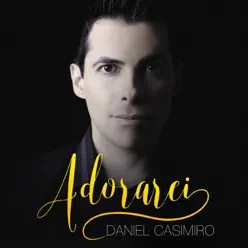 Adorarei - Daniel Casimiro