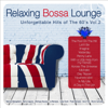 Relaxing Bossa Lounge: Unforgettable Hits of the 60's, Vol. 2 - 群星