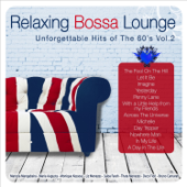 Relaxing Bossa Lounge: Unforgettable Hits of the 60's, Vol. 2 - Various Artists