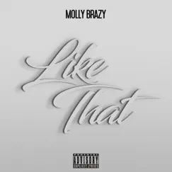 Like That - Single by Molly Brazy album reviews, ratings, credits