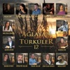 Ağlayan Türküler, Vol. 12