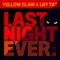 Last Night Ever - Yellow Claw & LNY TNZ lyrics