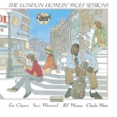 Howlin' Wolf - I Ain't Superstitious (feat. Eric Clapton, Steve Winwood, Bill Wyman & Charlie Watts)