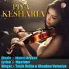 Piya Kesharia (feat. Tochi Raina & Khusboo Vatsalya) - EP album lyrics, reviews, download