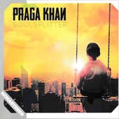Praga Khan - SoulSplitter (Remastered)