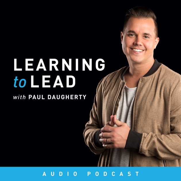 Learning to Lead with Paul Daugherty by Pastor Paul Daugherty on Apple