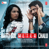 Anu Malik, Nusrat Fateh Ali Khan, Rochak Kohli & Sachet-Parampara - Batti Gul Meter Chalu (Original Motion Picture Soundtrack) - EP artwork