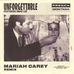 Unforgettable (feat. Swae Lee & Mariah Carey) [Mariah Carey Remix] - Single - French Montana