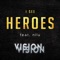 I See Heroes (feat. Nilu) - Vision Vision lyrics