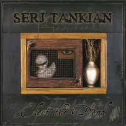 Elect the Dead (Deluxe) - Serj Tankian