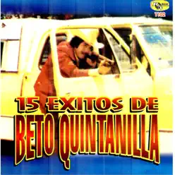 15 Éxitos de Beto Quintanilla - Beto Quintanilla