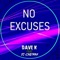 No Excuses (feat. Dj Onetrax) - Dave K lyrics