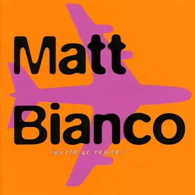World Go Round - Matt Bianco