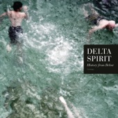 Delta Spirit - Devil Knows You're Dead