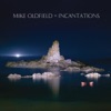 Mike Oldfield - Incantations, Pt. One