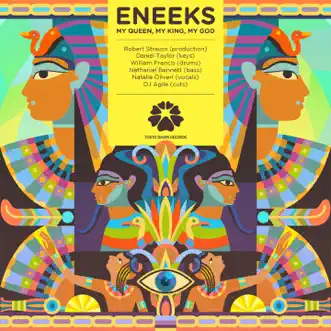 My Queen, My King, My God (feat. Robert Strauss, Daniel Taylor, William Francis, Nathaniel Bennett, Natalie Oliveri & DJ Agile) by Eneeks album reviews, ratings, credits