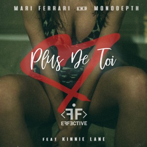 Mari Ferrari & Monodepth Plus de toi (feat. Kinnie Lane)