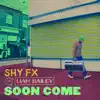 Soon Come (feat. Liam Bailey) - Single album lyrics, reviews, download