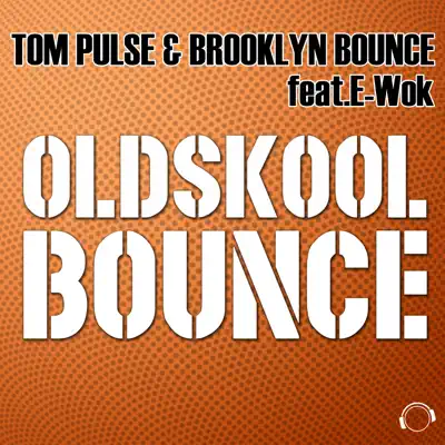 Oldskool Bounce (feat. E Wok) - Brooklyn Bounce Oldskool Bounce (feat. E Wok) - Brooklyn Bounce