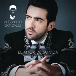 El Amor De Su Vida (Versión Popular) - Single - Alejandro González