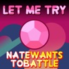 NateWantsToBattle - Let Me Try