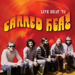 Live Heat '72 (Remastered Recording) - Canned Heat