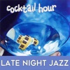 Cocktail Hour: Late Night Jazz artwork