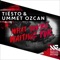 Tiesto & Ummet Ozcan - What You're Waiting For