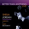 Better Than Anything (feat. Harvie S & Alan Broadbent) [Live]