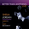 Better Than Anything (feat. Harvie S & Alan Broadbent) [Live], 2015