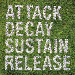 ATTACK DECAY SUSTAIN RELEASE cover art