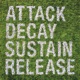 ATTACK DECAY SUSTAIN RELEASE cover art