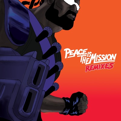Peace Is the Mission (Remixes) - Major Lazer