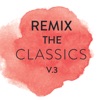 Remix the Classics, Vol. 3