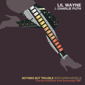 Nothing But Trouble (Instagram Models) - Lil Wayne & Charlie Puth