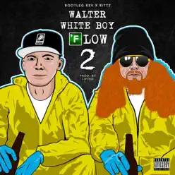 Walter White Boy Flow 2 - Single - Rittz Walter White Boy Flow 2 - Single - Rittz
