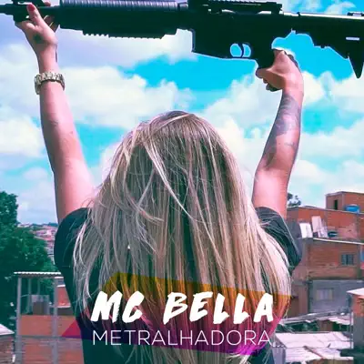 Metralhadora - Single - MC Bella