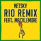 Macklemore/Netsky - Rio