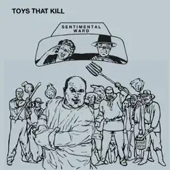 Sentimental Ward - Toys That Kill Sentimental Ward - Toys That Kill