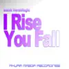 Stream & download I Rise You Fall - Single